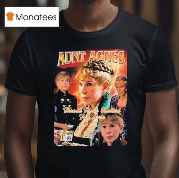 Ben Ahlers Wearing Annoyed Aunt Agnes Heads Have Rolled For Less T Shirt