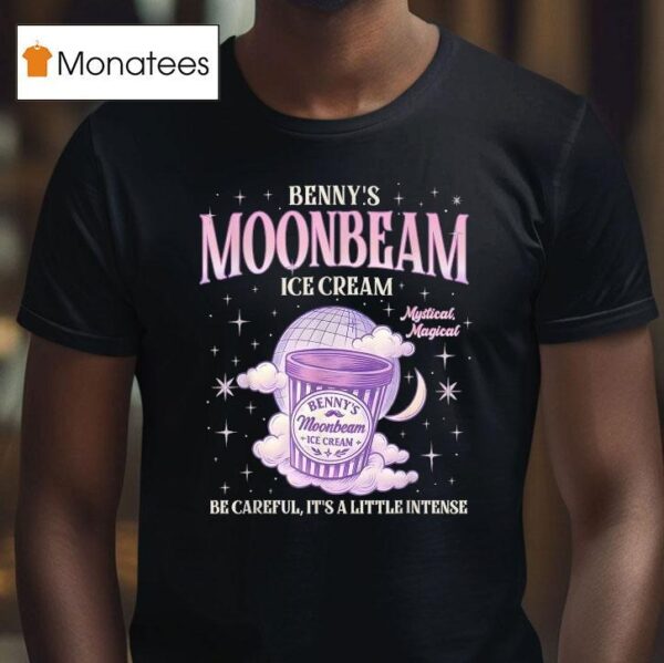 Benny S Moonbeam Ice Cream Be Careful It S A Little Intense Double Scoop Popsicle T Shirt