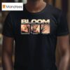 Bloom Every Road Leads Me Home So Take Me Back Back To Belrose T Shirt