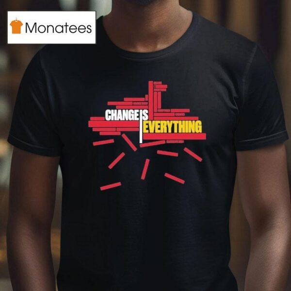 Bluecoats Change Is Everything T Shirt