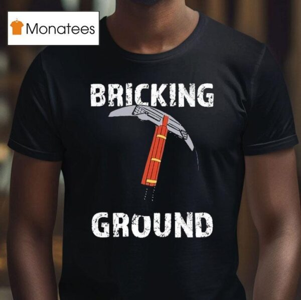 Brick Science Bricking Ground T Shirt