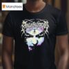 Bring Me Down Drag Me Down Some More Eyes T Shirt
