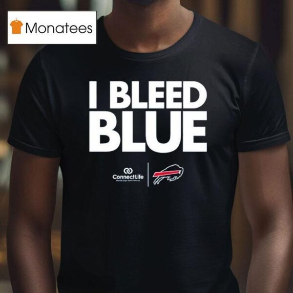 Buffalo Bills I Bleed Blue Connect Life T Shirt