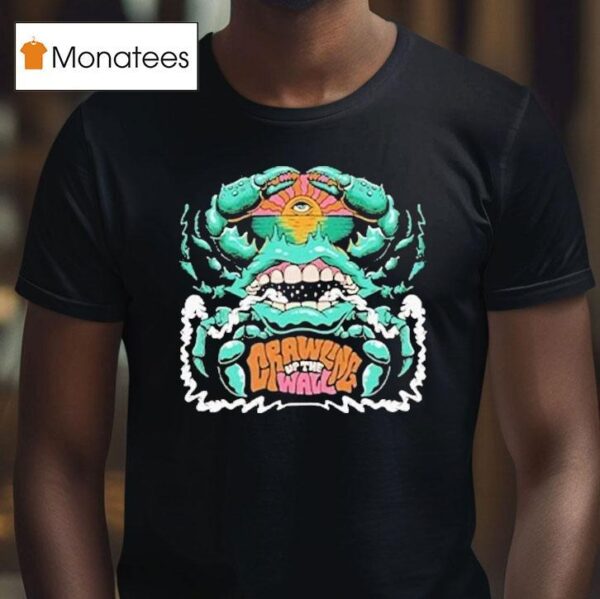 Bumpin Uglies Crawling Up The Wall T Shirt