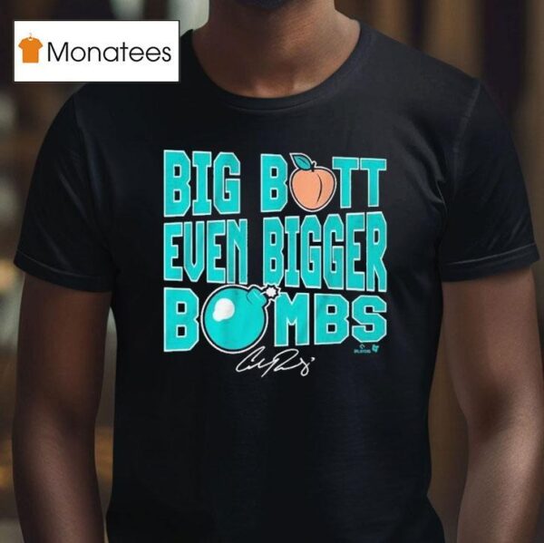 Cal Raleigh Big Butt Even Bigger Bombs T Shirt