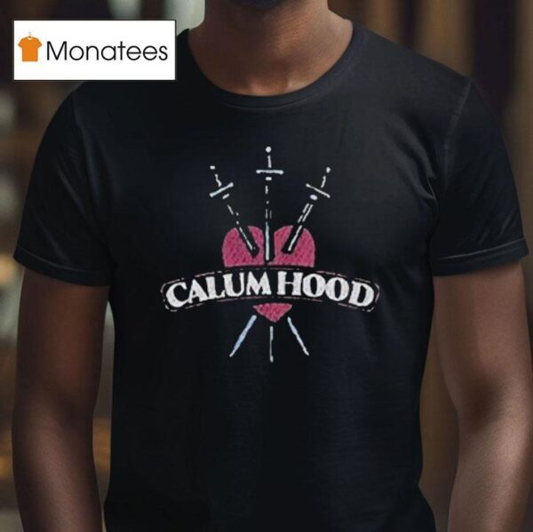 Calum Hood Do You Think Of Me Swords Hear T Shirt