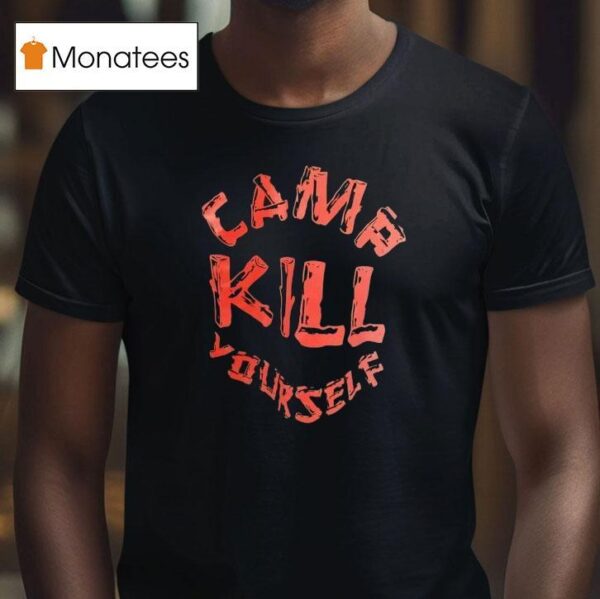 Camp Kill Yourself T Shirt