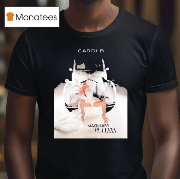 Cardi B Imaginary Players Release On August T Shirt