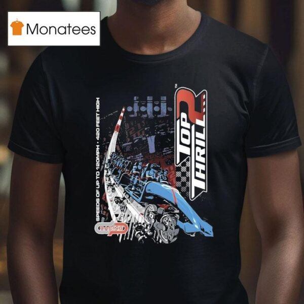 Cedar Point Top Thrill Speeds Of Up To Mph Feet High T Shirt