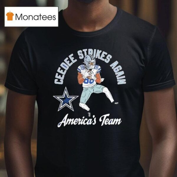 Ceedee Lamb Dallas Cowboys Ceedee Strikes Again America S Team T Shirt