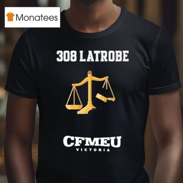 Cfmeu Victoria Latrobe Jobsite T Shirt