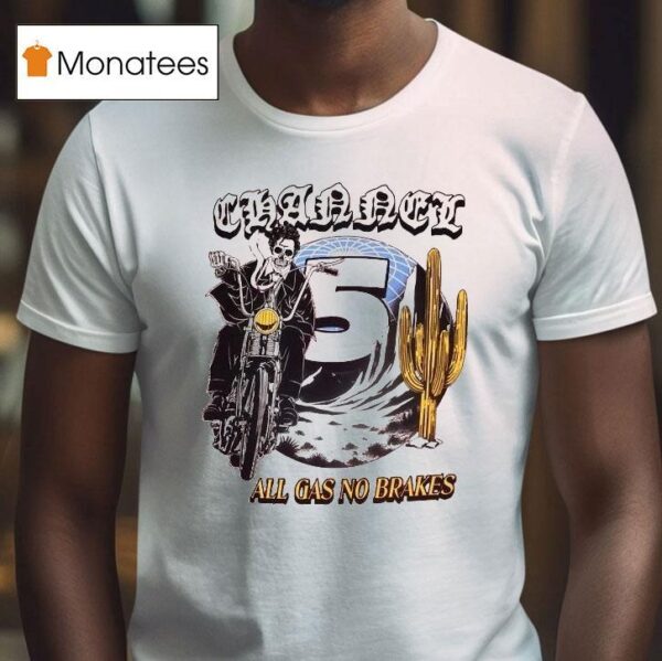 Channel All Gas No Brakes Motor Cactus Globe Skeleton T Shirt