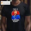 Charlie Kirk This Is The Turning Poin T Shirt
