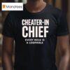 Cheater In Chief Every Hole Is A Loophole T Shirt