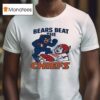 Chicago Bears Beat The Kansas City Chiefs T Shirt