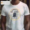 Chico S Bail Bonds Let Freedom Ring T Shirt