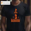 Cincinnati Bengals Qb Joe Burrow Better Business Burrow Bbb Logo T Shirt
