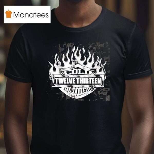Cold Blooded Twelve Thirn Th Of July Flame T Shirt