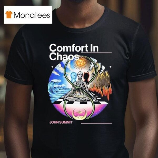 Comfort In Chaos John Summis T Shirt