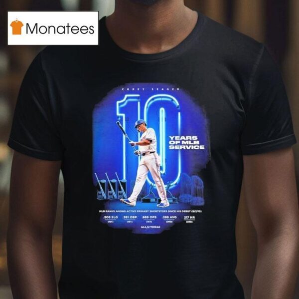 Corey Seager Texas Rangers Ten Years Of Mlb Service Major League Baseball September T Shirt