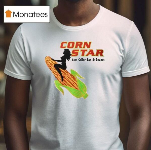 Corn Star Root Cellar Bar And Lounge T Shirt
