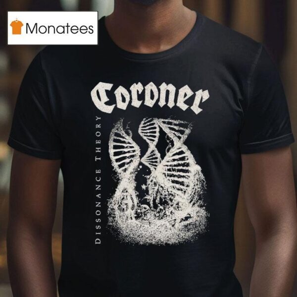 Coroner Dissonance Theory T Shirt