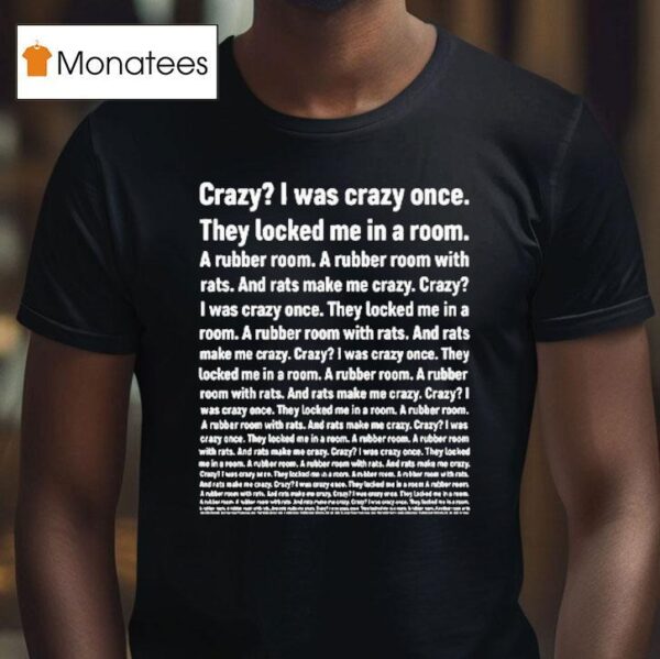 Crazy I Was Crazy Once They Locked Me In A Room T Shirt
