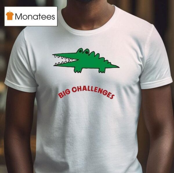 Crocodile Big Challenges T Shirt