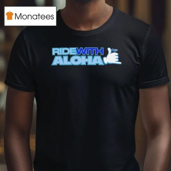 Cruising In The Ride With Aloha Shaka T Shirt