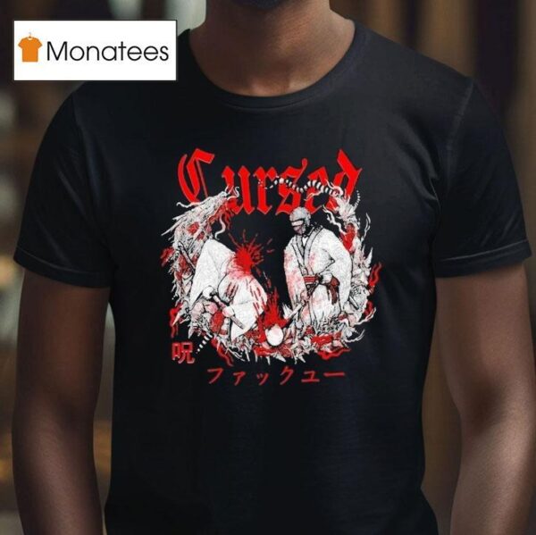Cursed Fuck You T Shirt