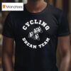 Cycling Dream Team Biking T Shirt