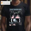 Dayseeker You Ll Haunt Me When I Need You Most And Fade Like A Forgetter Ghost On Tour With Ice Nine Kills T Shirt