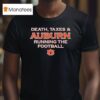 Death Taxes And Auburn Tigers Running The Football T Shirt