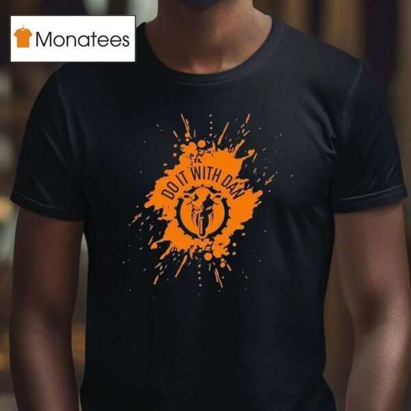 Do It With Dan Motoink T Shirt