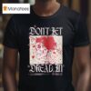 Don T Let Dread In Skull Rose T Shirt