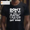 Don T Piss Me Off I M A Rapist If You Get Me Mad I Will Go Rape Women T Shirt
