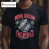 Drink Around The World Tour T Shirt