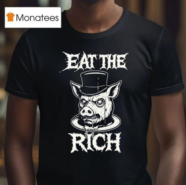 Eat The Rich Pig Head T Shirt