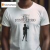 El Pistolero T Shirt