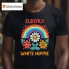 Elderly White Hippie Rainbow T Shirt