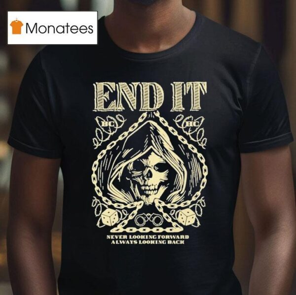 End It Never Looking Forward Always Looking Back Spade Reaper T Shirt