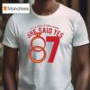 Engagement Rings It S A Love Story Baby She Said Yes T Shirt