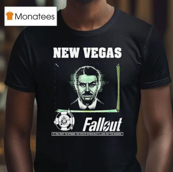 Fallout New Vegas Mr House If You Want To Witness The Fate Of Democracy Look Out The Window T Shirt