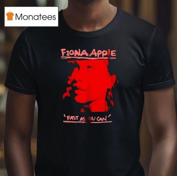 Fiona Apple Fast As You Can T Shirt