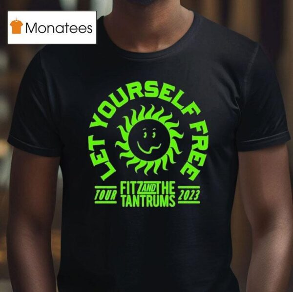 Fitz And The Tantrums Let Yourself Free Tour T Shirt