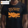 Five Billion Star Hotel T Shirt