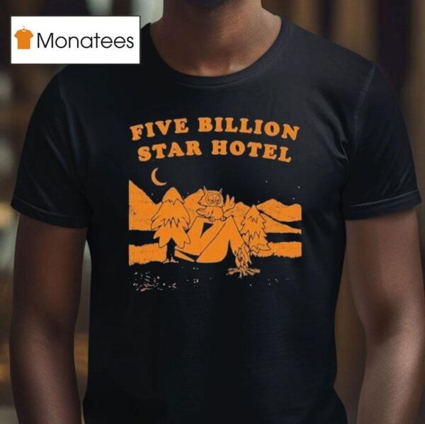 Five Billion Star Hotel T Shirt