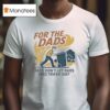 For The Dads Dads Don T Let Dads Miss Trash Day T Shirt