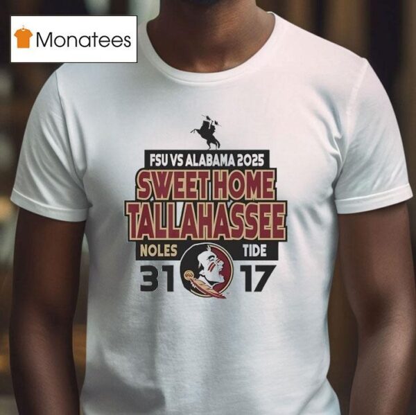 Fsu Vs Alabama Sweet Home Tallahassee Noles Tide T Shirt