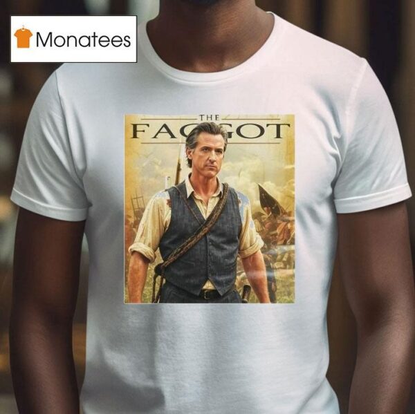 Gavin Newsom The Faggo T Shirt